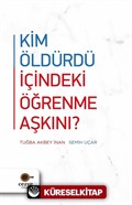 Kim Öldürdü İçindeki Öğrenme Aşkını ?