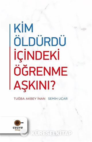Kim Öldürdü İçindeki Öğrenme Aşkını ?
