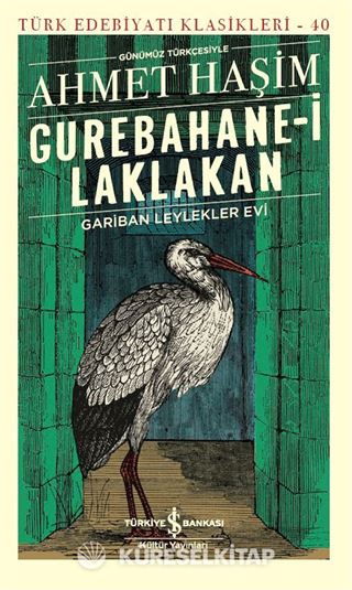 Gurebahane-i Laklakan Gariban Leylekler Evi (Günümüz Türkçesiyle)