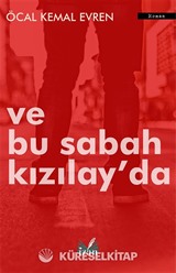 Ve Bu Sabah Kızılay'da
