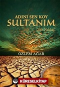 Adını Sen Koy Sultanım