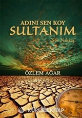 Adını Sen Koy Sultanım