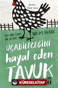 Uçabileceğini Hayal Eden Tavuk