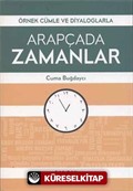 Örnek Cümle ve Diyaloglarla Arapçada Zamanlar