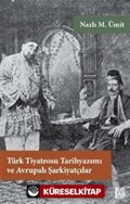 Türk Tiyatrosu Tarihyazımı ve Avrupalı Şarkiyatçılar