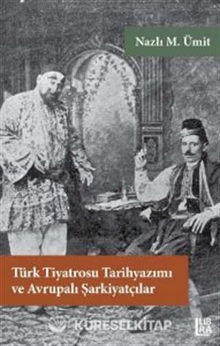 Türk Tiyatrosu Tarihyazımı ve Avrupalı Şarkiyatçılar