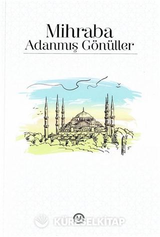 Mihraba Adanmış Gönüller