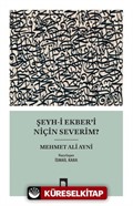 Şeyh-i Ekber'i Niçin Severim?