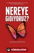 Nereye Gidiyoruz?