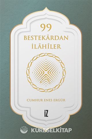 99 Bestekardan İlahiler