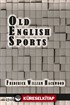 Old English Sports (Classic Reprint)