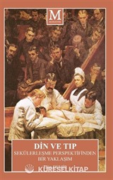 Din ve Tıp Sekülerleşme Perspektifinden Bir Yaklaşım
