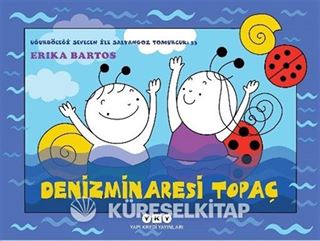 Uğurböceği Sevecen İle Salyangoz Tomurcuk 33: Denizminaresi Topaç