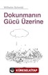 Dokunmanın Gücü Üzerine