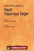 Hayat Yaşamaya Değer