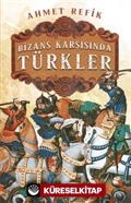 Bizans Karşısında Türkler