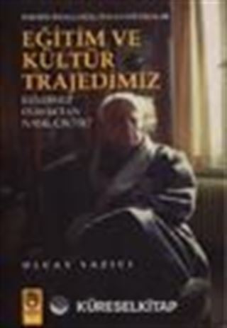 Eğitim ve Kültür Trajedimiz