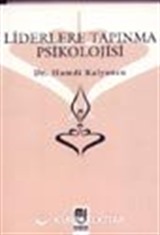 Liderlere Tapınma Psikolojisi