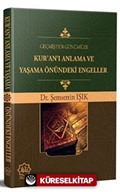 Geçmişten Günümüze Kur'an'ı Anlama ve Yaşama Önündeki Engeller