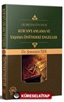 Geçmişten Günümüze Kur'an'ı Anlama ve Yaşama Önündeki Engeller