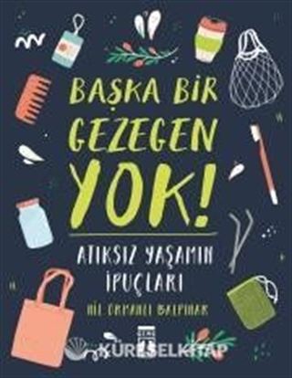 Başka Bir Gezegen Yok / Atıksız Yaşamın İpuçları