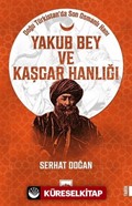 Yakub Bey ve Kaşgar Hanlığı