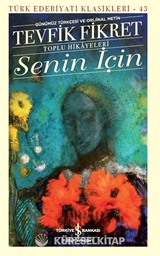 Senin İçin Toplu Hikayeleri (Günümüz Türkçesi ve Orijinal Metin)