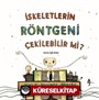 İskeletin Rönteni Çekilebilir Mi?