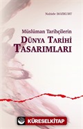 Müslüman Tarihçilerin Dünya Tarihi Tasarımları