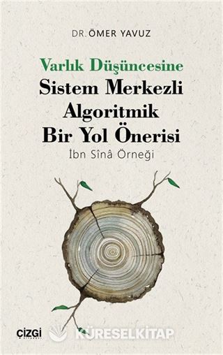 Varlık Düşüncesine Sistem Merkezli Algoritmik Bir Yol Önerisi (İbn Sîna Örneği)