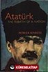 Atatürk The Rebirth Of A Nation