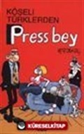 Köşeli Türklerden Press Bey