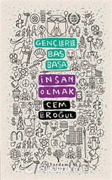 Gençlerle Baş Başa: İnsan Olmak