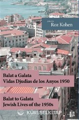 Balat a Galata Vidas Djudias de Los Anyos 1950 / Balat to Galata Jewish Lives of the 1950s