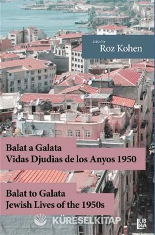 Balat a Galata Vidas Djudias de Los Anyos 1950 / Balat to Galata Jewish Lives of the 1950s