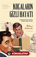 Kocaların Gizli Hayatı / Hayatınızdaki Adam Hakkında Bilmeniz Gereken Her Şey