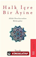 Halk İçre Bir Ayine / Allah Dostlarından Mektuplar