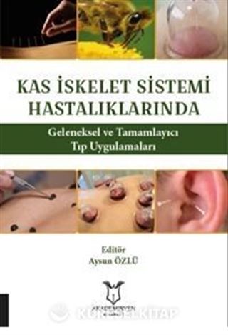 Kas İskelet Sistemi Hastalıklarında Geleneksel ve Tamamlayıcı Tıp Uygulamaları