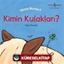 Kimin Kulakları? Kimin Bunlar?