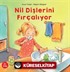 Nil Dişlerini Fırçalıyor