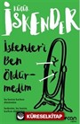 İskender'i Ben Öldürmedim