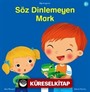 Söz Dinlemeyen Mark