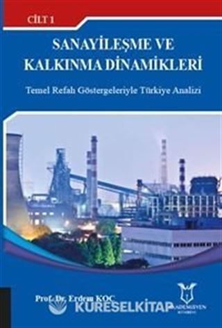 Sanayileşme ve Kalkınma Dinamikleri Cilt 1