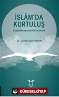 İslam'da Kurtuluş Gazzali Ekseninde Bir İnceleme