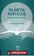 İslam'da Kurtuluş Gazzali Ekseninde Bir İnceleme