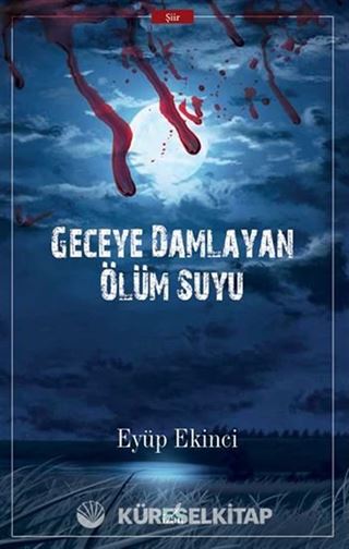 Geceye Damlayan Ölüm Suyu