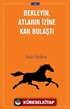 Bekleyin Atların İzine Kan Bulaştı