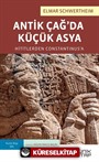 Antik Çağ'da Küçük Asya: Hititlerden Constantinus'a