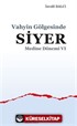 Vahyin Gölgesinde Siyer - Medine Dönemi VI