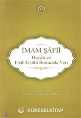 İmam Şafii, Hayatı ve Fıkıh Usulü İlmindeki Yeri